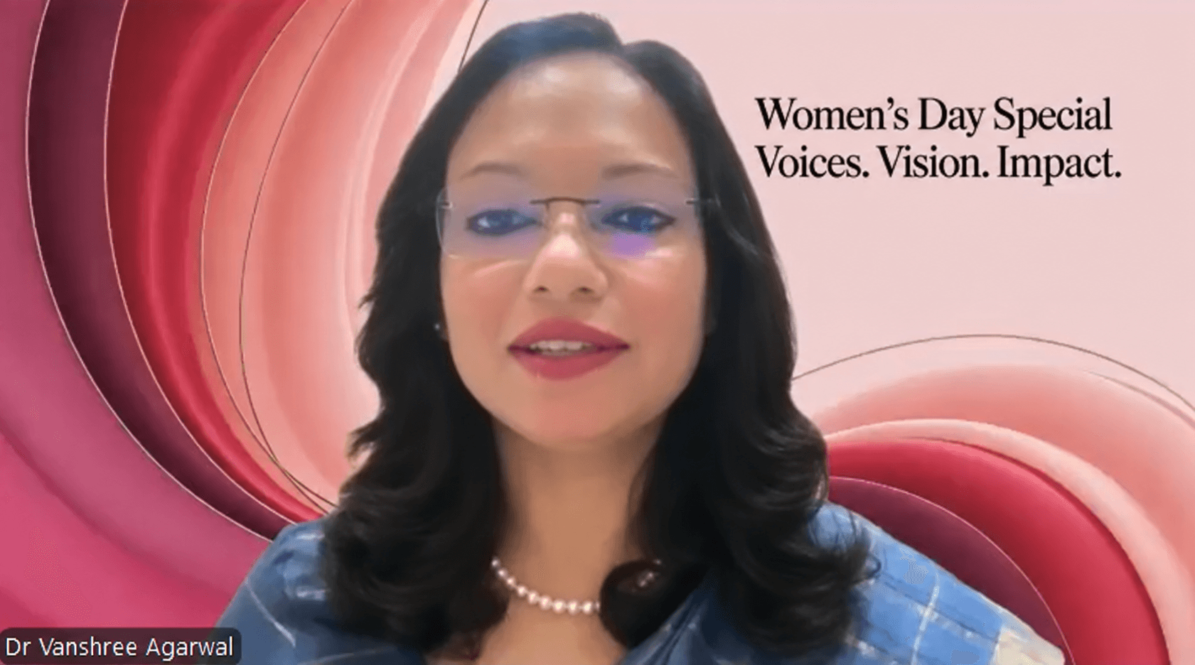 Dr Vanshree Agarwal in the Women's Day Special conversation